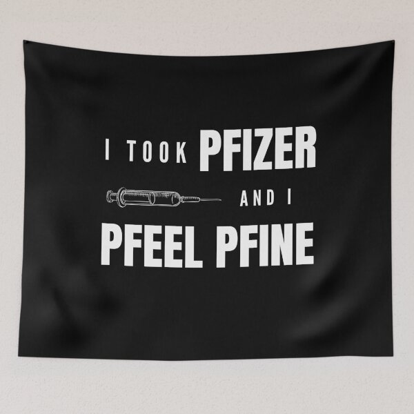 Item preview, I took Pfizer and I feel fine II designed and sold by Fenay Designs.