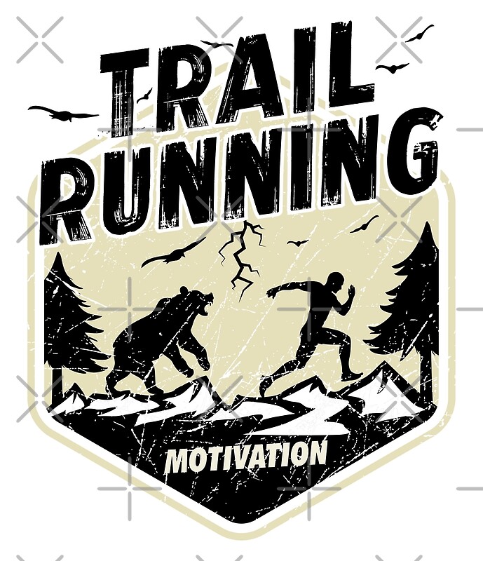 "Trail Running Motivation Funny design" by MaverickDP Redbubble