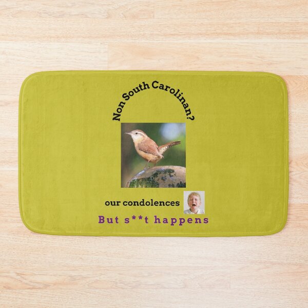 Item preview, "Condolences to non South Carolinians"  (black text) designed and sold by skoumpourdides.