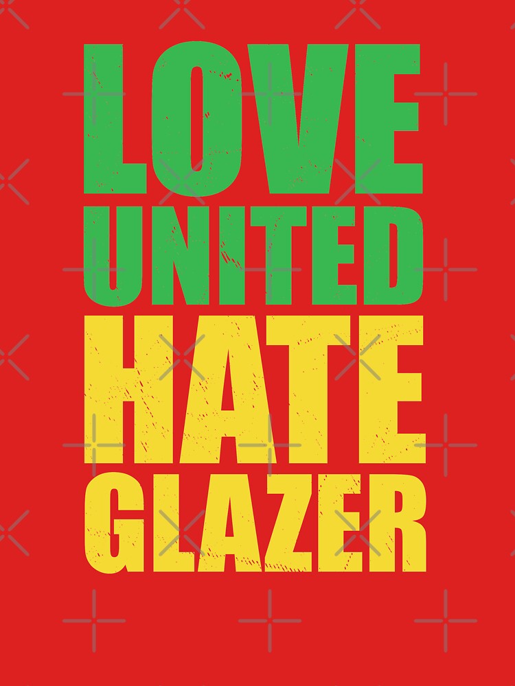 Liebe United Hate Glazer Zitat T-Shirt