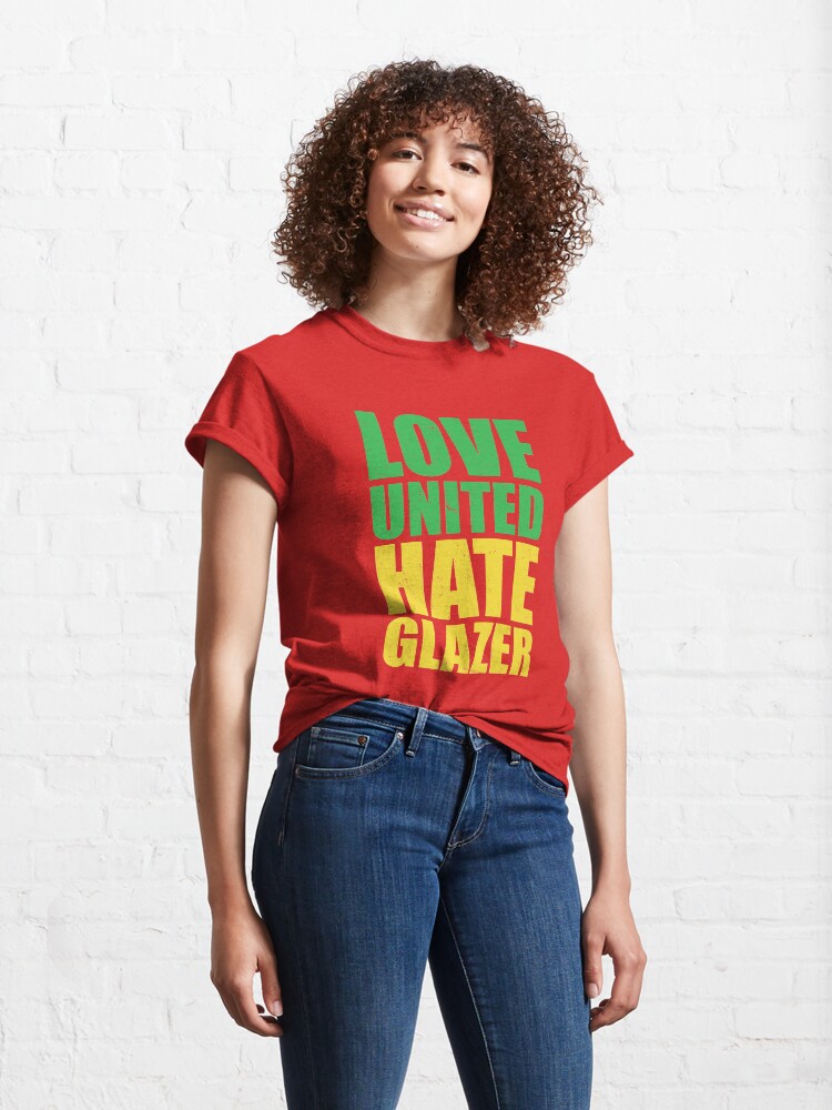 Liebe United Hate Glazer Zitat T-Shirt