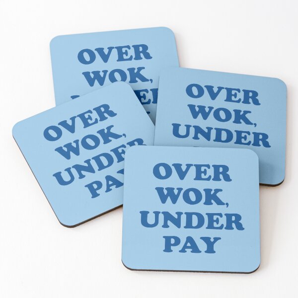Item preview, Over Wok Under Pay (Overworked Underpaid Pun) designed and sold by Dennis Weber.