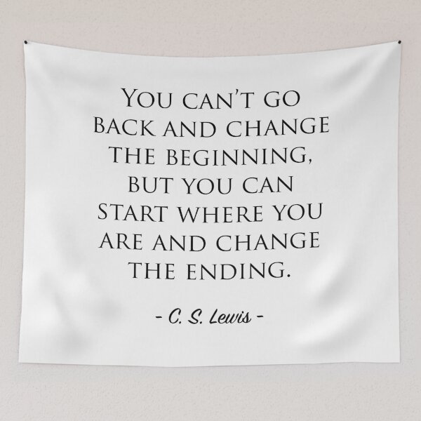 Item preview, You can't go back and change the beginning, but you can start where you are and change the ending. - C. S. Lewis designed and sold by motivationalpos.
