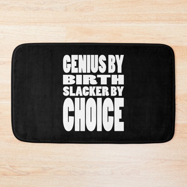 Item preview, GENIUS BY BIRTH SLACKER BY CHOICE | Lazy tribute typography designed and sold by Cevil.