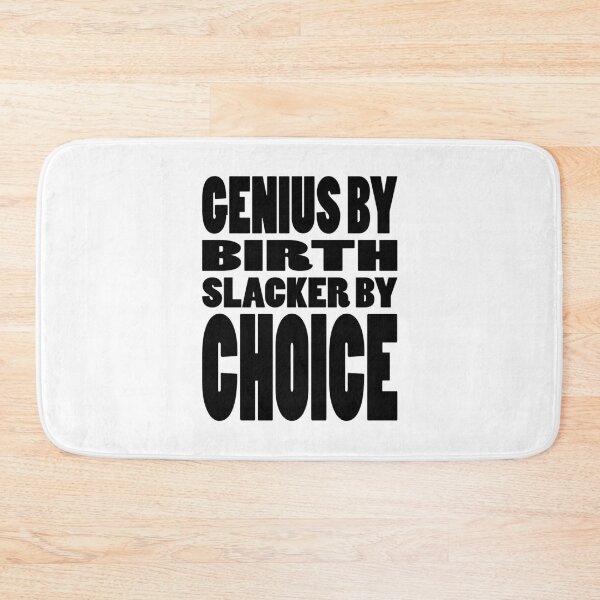 Item preview, GENIUS BY BIRTH SLACKER BY CHOICE | Lazy tribute typography designed and sold by Cevil.