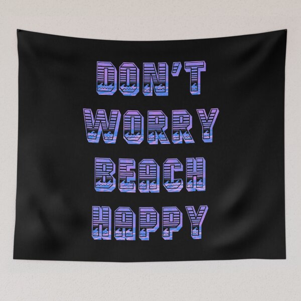 Item preview, DON'T WORRY BEACH HAPPY designed and sold by ak3shay.