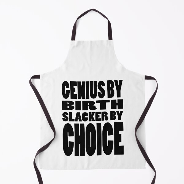 Item preview, GENIUS BY BIRTH SLACKER BY CHOICE | Lazy tribute typography designed and sold by Cevil.