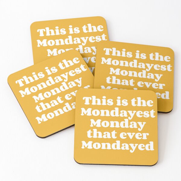 Item preview, This is the Mondayest Monday that ever Mondayed | You Gotta Love Mondays People designed and sold by morethanatshirt.