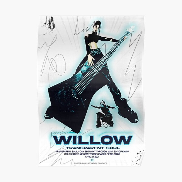 WILLOW - t r a n s p a r e n t s o u l Poster