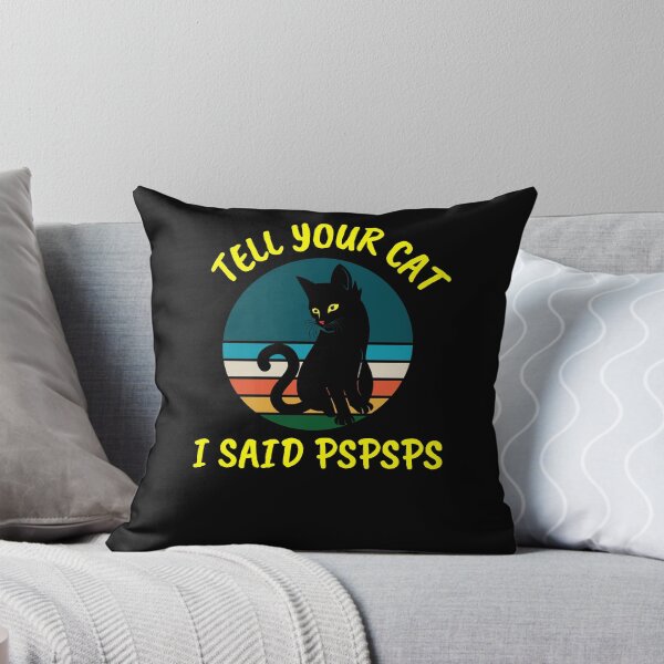 Item preview,  Tell Your Cats I Said Pspsps designed and sold by LaceRenee.