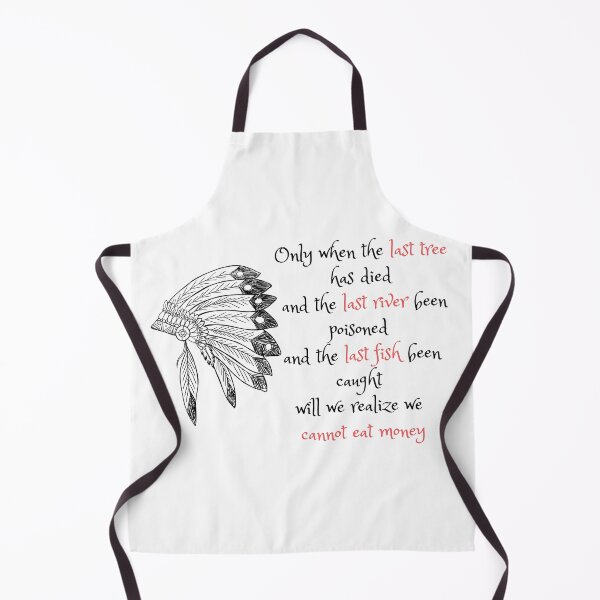 Item preview, Only when the last tree has died and the last river been poisoned and the last fish been caught Will we realize we cannot eat money designed and sold by CrossTheL1ne.