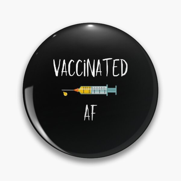 Item preview, Vaccinated AF, Funny Vaccine AF, Fully Vaccinated, Dont Worry Im Vaccinated designed and sold by daguilon.