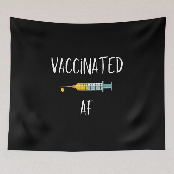 Item preview, Vaccinated AF, Funny Vaccine AF, Fully Vaccinated, Dont Worry Im Vaccinated designed and sold by daguilon.
