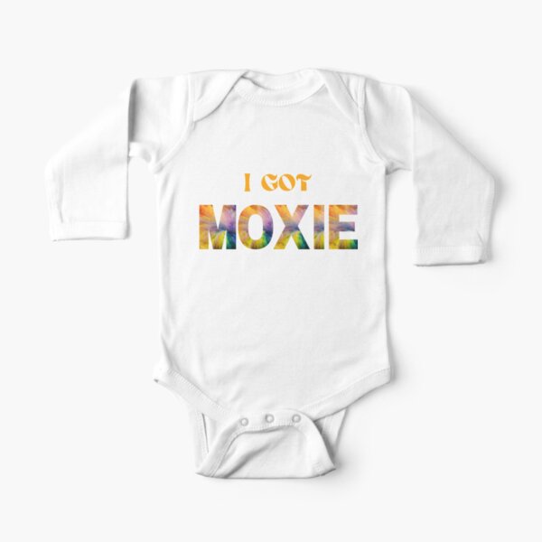 Moxie, I got, colorful, quirky, fun, pop culture, strength, energy, pep, courage, determination Long Sleeve Baby One-Piece