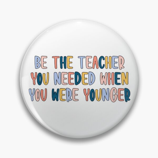 Item preview, be the teacher you needed designed and sold by 3rdgilmoregirl.