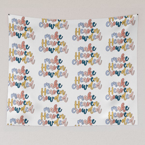 Item preview, Make Heaven Crowded designed and sold by 3rdgilmoregirl.