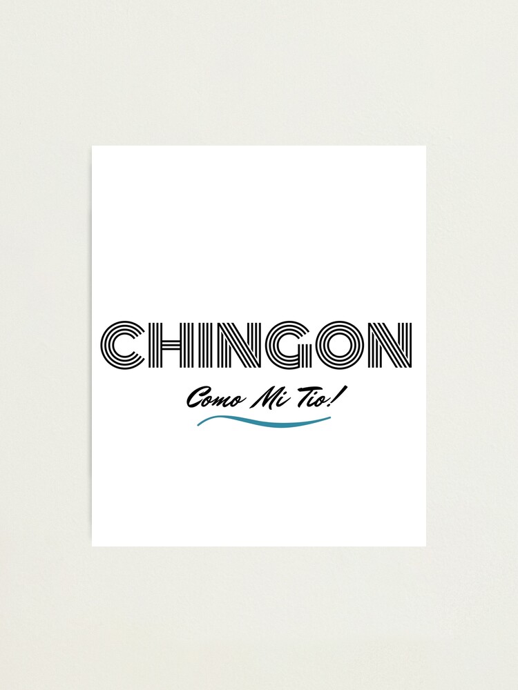 chingon como mi tio uncle gift feliz dia del padres happy fathers day uncle gift for an uncle photographic print by prteacool redbubble