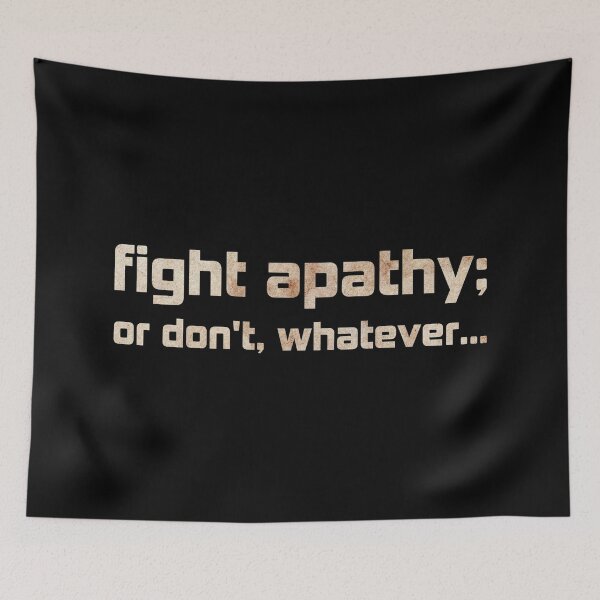 Item preview, fight apathy; or don’t (2) designed and sold by DotorEaon.