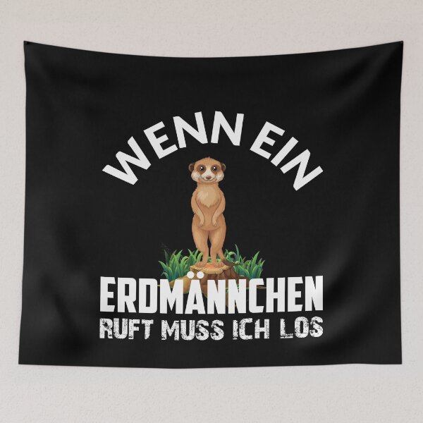Artikelvorschau, WENN EIN ERDMÄNNCHEN RUFT MUSS ICH LOS entworfen und verkauft von Spirit-Designs.