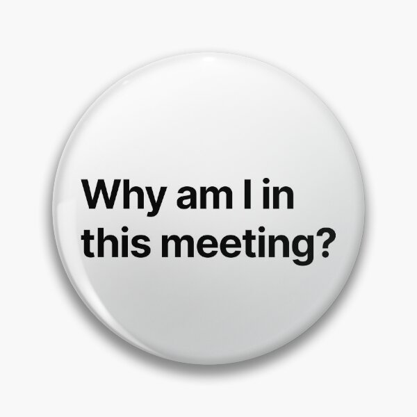 Item preview, Why am I in this meeting designed and sold by Create-.