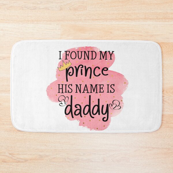 Item preview, I Found My Prince His Name is Daddy- Father's Day- Dad designed and sold by younghopes.