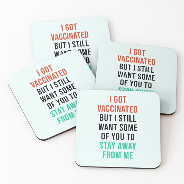 Item preview, I Got Vaccinated But I Still Want Some Of You To Stay Away From Me designed and sold by StudioTina.