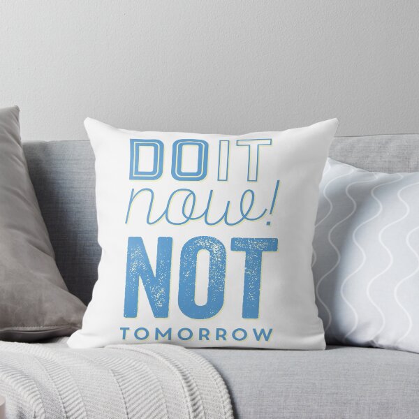Item preview, DO IT NOW NOT TOMORROW designed and sold by MandarenaMerch.