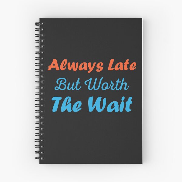 Item preview, Always late but worth the wait - funny  t-shirt design designed and sold by husseiN-IQ.