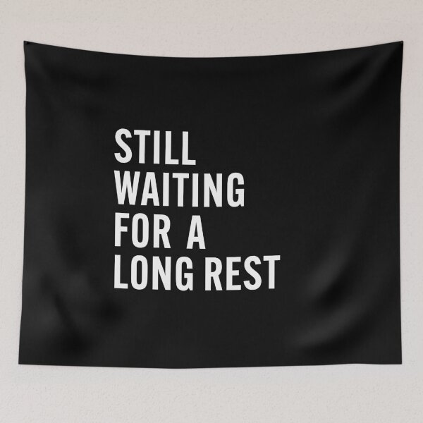Item preview, DnD - Still Waiting For A Long Rest designed and sold by Harley-Jay.