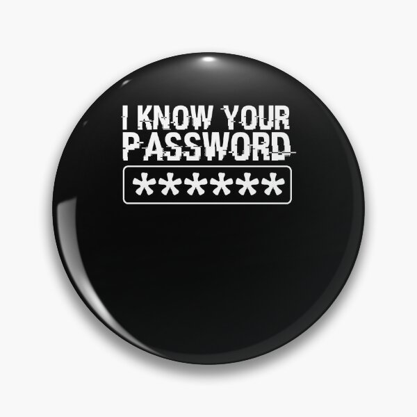 Item preview, I Know Password ****** - Hacking Anonymous Hacker Security designed and sold by Nessshirts.
