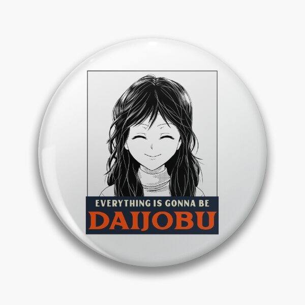 Item preview, Everything Is Gonna Be Daijobu designed and sold by Wachi-A.