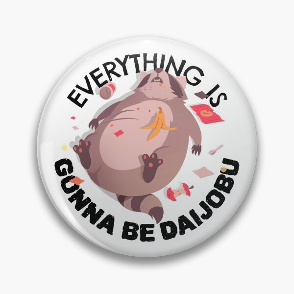 Item preview, Everything Is Gonna Be Daijobu designed and sold by Wachi-A.