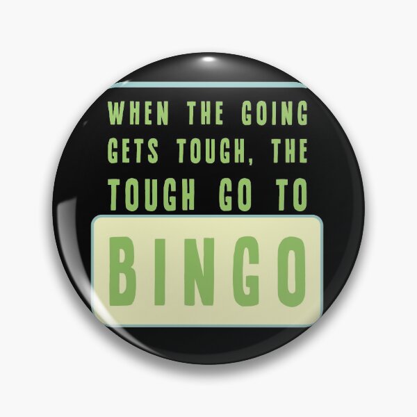 Item preview, When the going gets tough the tough go to bingo designed and sold by sandpiperstudio.
