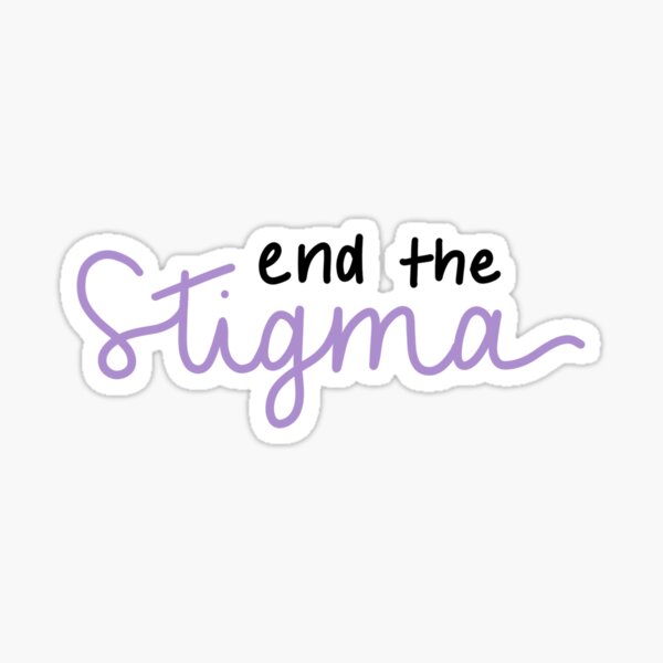 Item preview, End the Mental Health Stigma designed and sold by katiemy12.