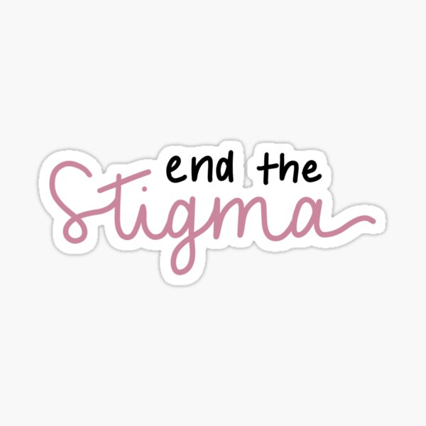 Item preview, End the Mental Health Stigma designed and sold by katiemy12.