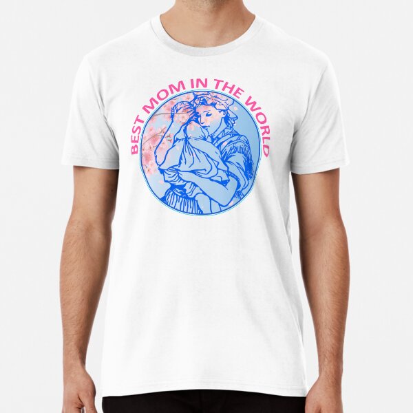 Best Mom in the World Premium T-Shirt