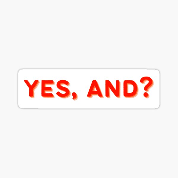 Item preview, Yes, And? - Improv designed and sold by ashleyloyst.
