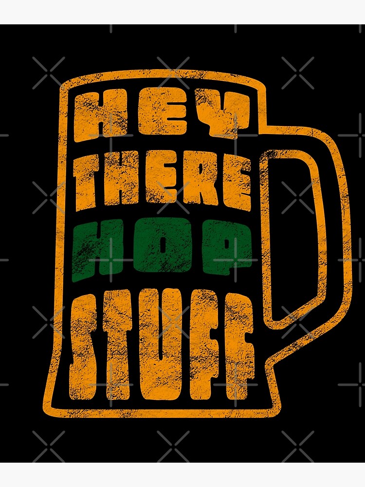 "Funny Beer Drinking Hey There Hop Stuff Beer Puns" Poster for Sale