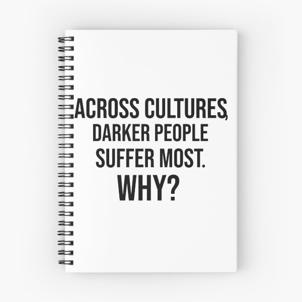 Item preview, Across Cultures Darker People Suffer Most Why designed and sold by DonmedPro1.