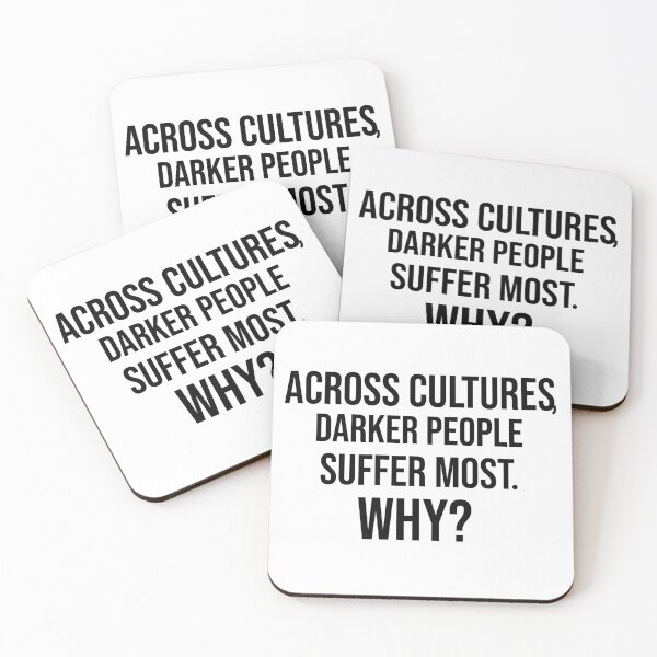Item preview, Across Cultures Darker People Suffer Most Why designed and sold by DonmedPro1.
