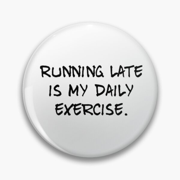 Item preview, Running late is my daily exercise. designed and sold by CreativeCrafter.