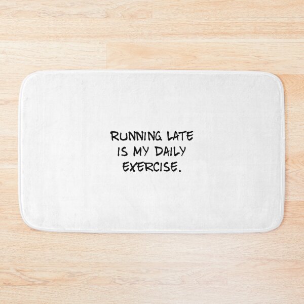 Item preview, Running late is my daily exercise. designed and sold by CreativeCrafter.