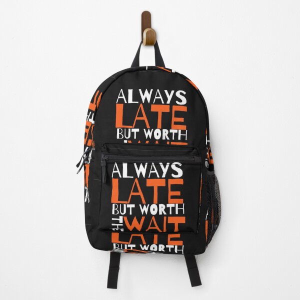 Item preview, Always Late But Worth The Wait designed and sold by Kolori.