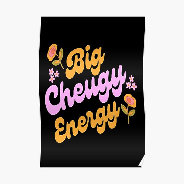 big cheugy energy Poster
