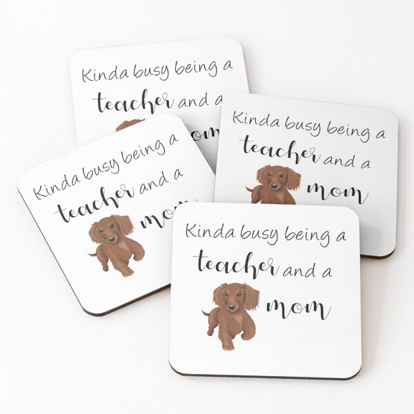 Item preview, Kinda Busy Being a Teacher and a Dog Mom | Dachshund Mom designed and sold by ElysianCreation.