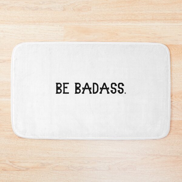 Item preview, Be Badass. designed and sold by DonmedPro1.