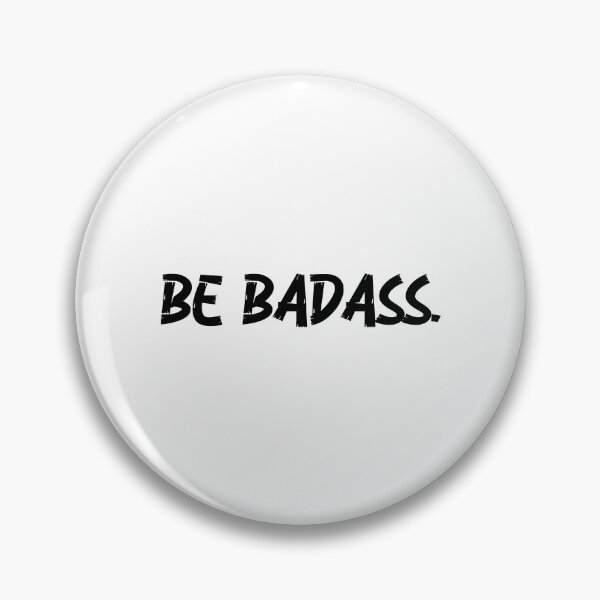Item preview, Be Badass. designed and sold by DonmedPro1.