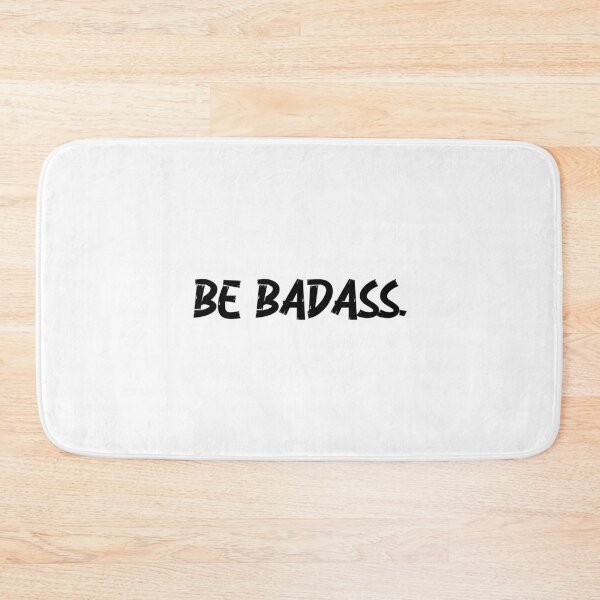 Item preview, Be Badass. designed and sold by DonmedPro1.