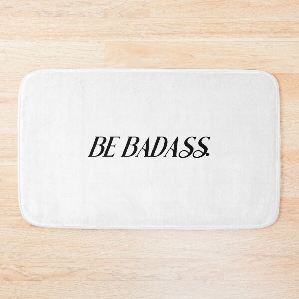 Item preview, Be Badass. designed and sold by DonmedPro1.