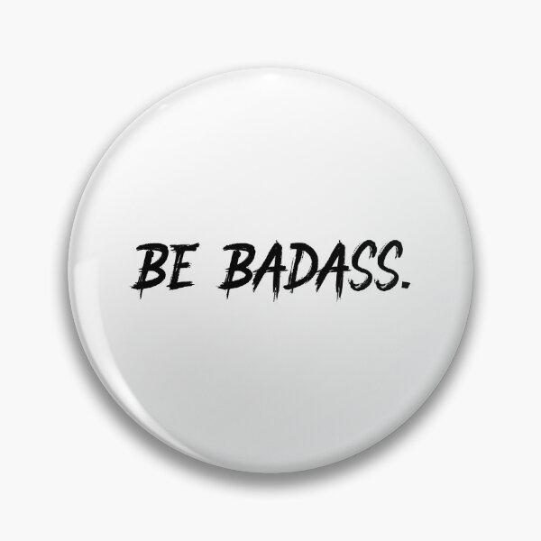 Item preview, Be Badass. designed and sold by DonmedPro1.